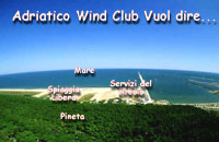 Adriatico Wind Club sulla Riviera Adriatica dispone di spiaggia libera , pineta, mare e servizi del circolo